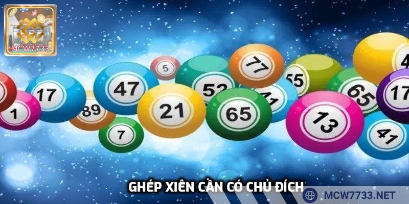 Ghép xiên cần có chủ đích