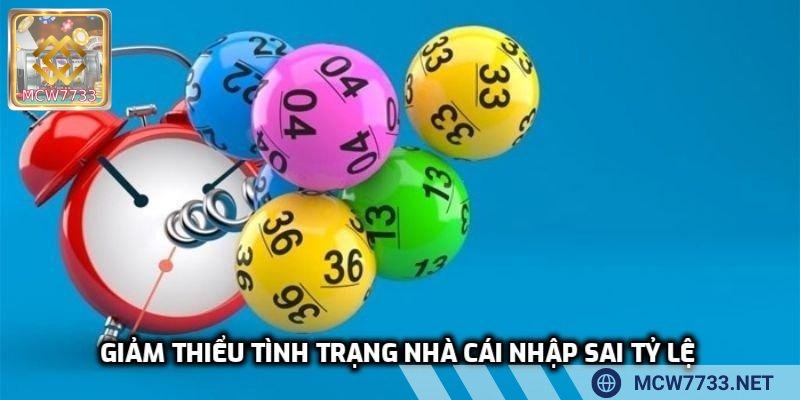 Giảm thiểu tình trạng nhà cái nhập sai tỷ lệ