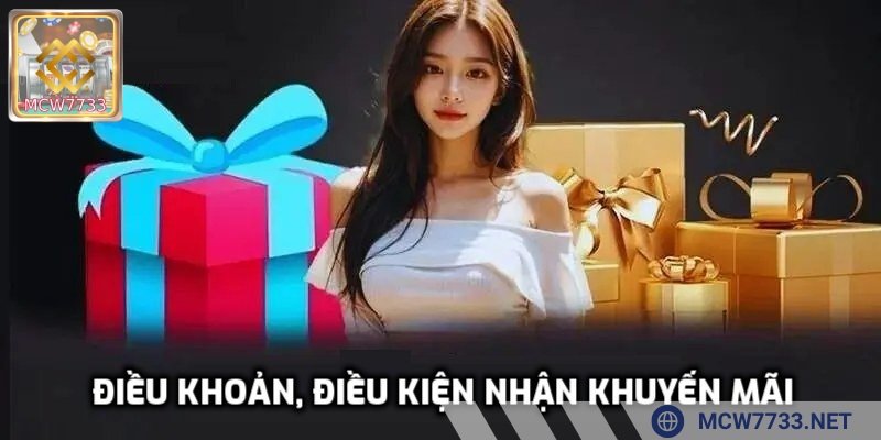 Điều kiện cần đáp ứng để nhận khuyến mãi MCW7733